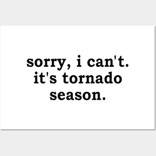 sorry i can't it's tornado season Posters and Art